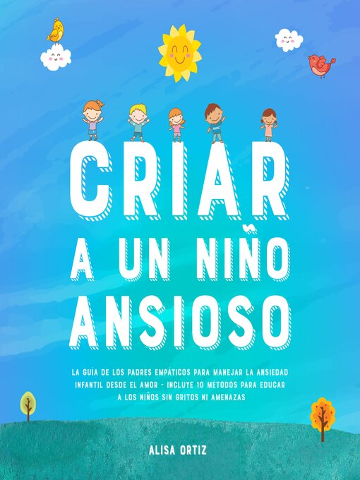 Title details for Criar a un Niño Ansioso by Alisa Ortiz - Available